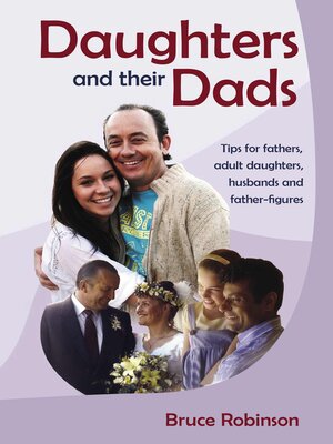 cover image of Daughters and their Dads: Tips for fathers, adult daughters, husbands and father-figures